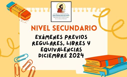 CRONOGRAMA DE EXAMENES NIVEL SECUNDARIO PREVIOS REGULARES, LIBRES Y EQUIVALENTES – TURNO DICIEMBRE 2024